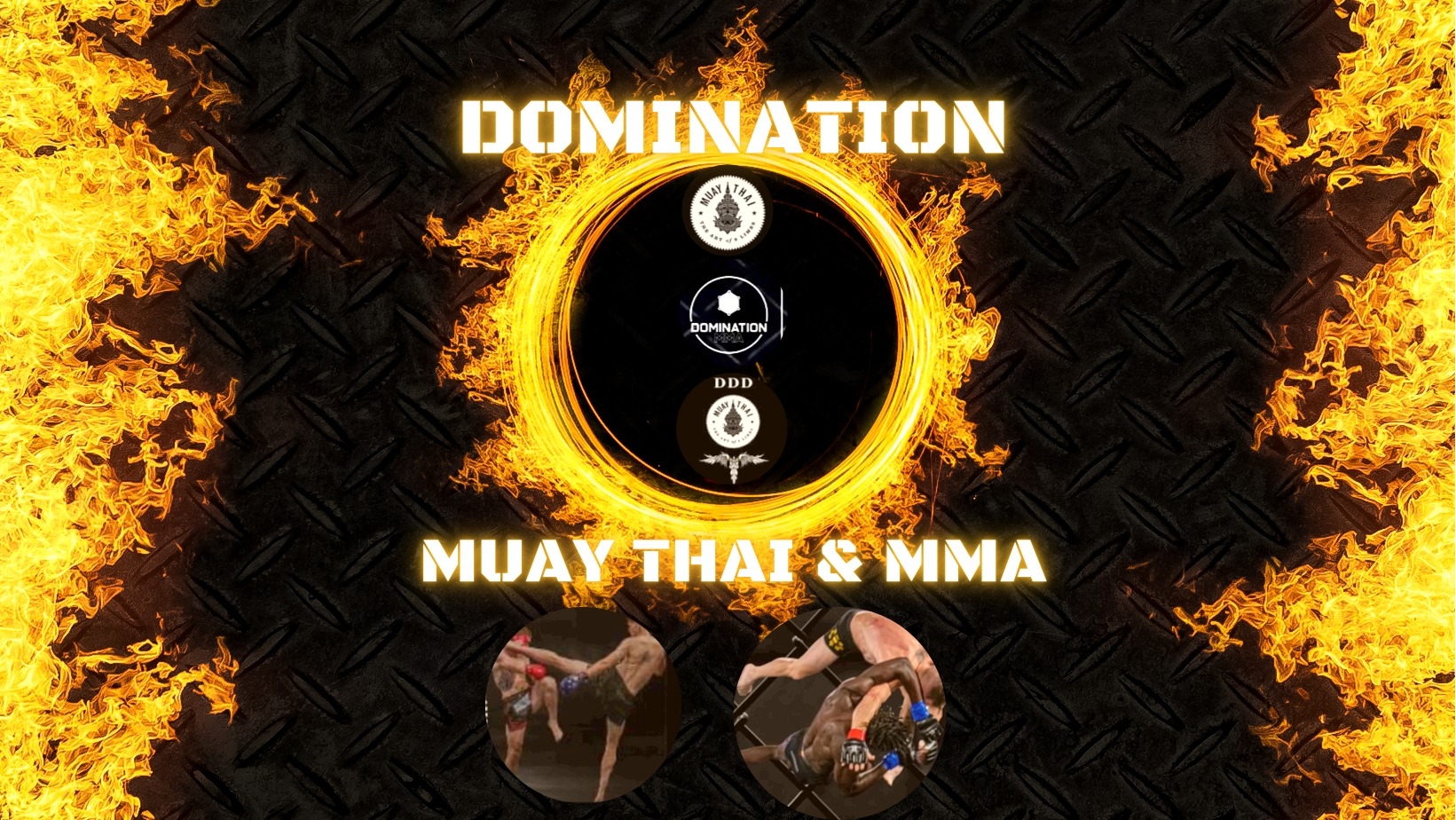 Image with flames, fighters and text: Domination Muay Thai and MMA.