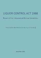 Liquor Control Act 1988 Report of the Independent Review Committee cover